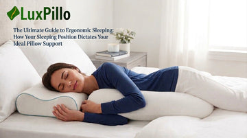 The Ultimate Guide to Ergonomic Sleeping: How Your Sleeping Position Dictates Your Ideal Pillow Support