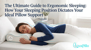 The Ultimate Guide to Ergonomic Sleeping: How Your Sleeping Position Dictates Your Ideal Pillow Support